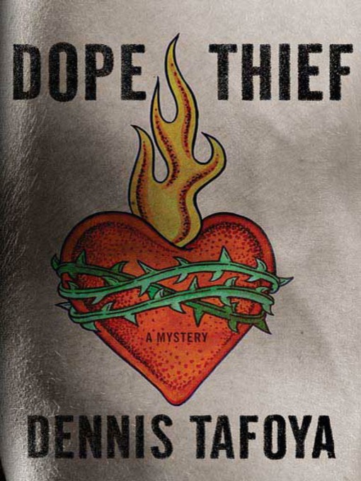 Title details for Dope Thief by Dennis Tafoya - Wait list